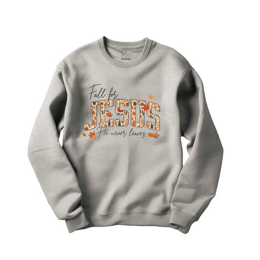 JESUS NEVER LEAVES SWEATSHIRT