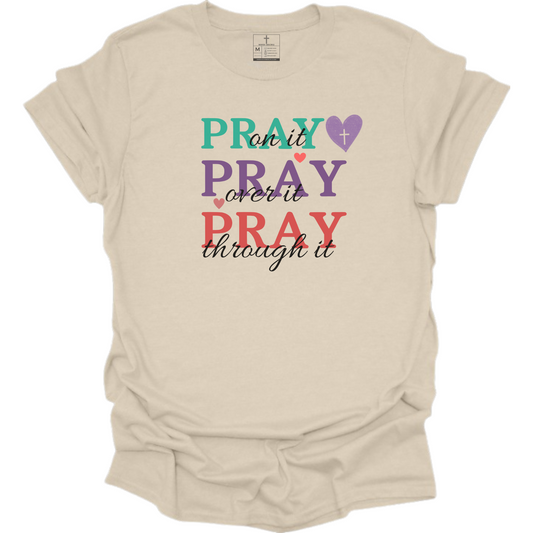 PRAY OVER IT TEE