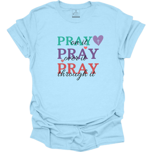 PRAY OVER IT TEE